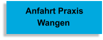 Anfahrt Praxis      Wangen
